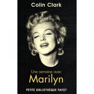 Une Semaine Avec Marylin - Colin Clark