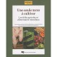 Une Seule Terre A Cultiver , Les Defis Agricoles Et Alimentaires Mondiaux - Jean-francois Rousseau , Olivier Durand