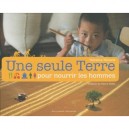 Une Seule Terre Pour Nourrir Les Hommes - Florence Thinard