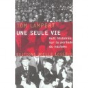 Une Seule Vie , Huit Histoires Sur La Periode Du Nazisme - Tom Lampert