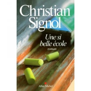 Une Si Belle Ecole - Christian Signol