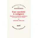 Une Societe A Soigner , Hygiene Et Salubrite Publiques En France Au Xix Siecle - Gerard Jorland