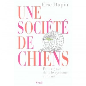 A Company of Dogs, Little Journey In The cynicism - Eric Dupin