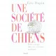Une Societe De Chiens , Petit Voyage Dans Le Cynisme Ambiant - Eric Dupin