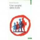 Une Societe Sans Ecole - Ivan Illich