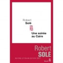Une Soiree Au Caire - Robert Sole