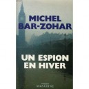 Un Espion En Hiver - Michel Bar-zohar
