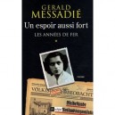 Un Espoir Aussi Fort T.1 , Les Annees De Fer - Gerald Messadie