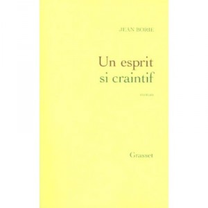Un Esprit Si Craintif - Jean Borie