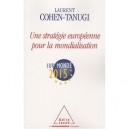 Une Strategie Europeenne Pour La Mondialisation - Laurent Cohen-tanugi