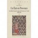 Un Etat En Provence. Les Officiers Locaux Du Comte De Provence Au Xive Siecle (1309-1382) - Bonnaud Jean L