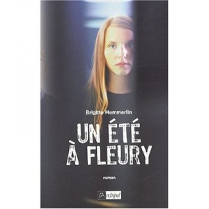 Un Ete A Fleury - Brigitte Hemmerlin