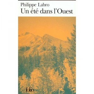 Un Ete Dans L'ouest - Philippe Labro