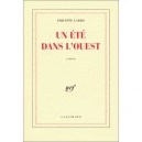 Un Ete Dans L'ouest - Philippe Labro