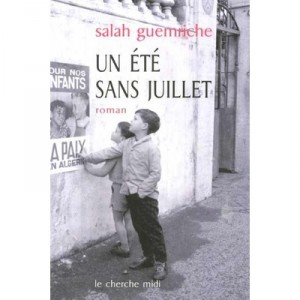 Un Ete Sans Juillet - Salah Guemriche