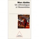Un Ethnologue A L'assemblee - Marc Abeles