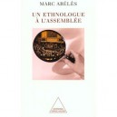 Un Ethnologue A L'assemblee , Comment Se Font Nos Lois - Marc Abeles