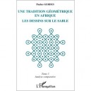 Une Tradition Geometrique En Afrique ,le Dessin Sur Le Sable T.3 , Analyse Comparative - Paulus Gerdes