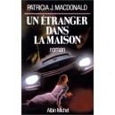 Un Etranger Dans La Maison - Macdonal Patricia J.