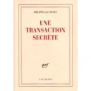 Une Transaction Secrete - Philippe Jaccottet