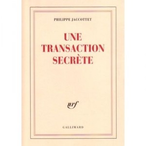 A secret transaction - Philippe Jaccottet