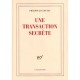 Une Transaction Secrete - Philippe Jaccottet