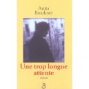 Une Trop Longue Attente - Anita Brookner