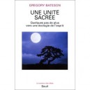 Une Unite Sacree , Quelques Pas De Plus Vers Une Ecologie De L'esprit - Gregory Bateson