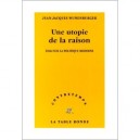Contretemps, Une Utopie De La Raison , Essai Sur La Politique Moderne - Jean-jacques Wunenburger