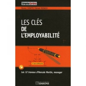 Les Cles De L'employabilite - Ramez Cayatte , Gerard Rodach