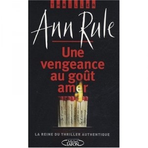 Vengeance a bitter taste - Ann Rule