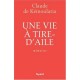 Une Vie A Tire D'aile - Charles De Kemoularia