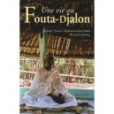 Une Vie Au Fouta-djalon - Thierno Mouhammadou Balde , Bernard Salvaing