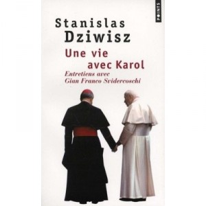 Une Vie Avec Karol , Entretiens Avec Gian Franco Svidercoschi - Stanislas Dziwisz
