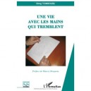 Une Vie Avec Les Mains Qui Tremblent - Greg Tomsoleil