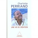 Une Vie De Creation - Charlotte Perriand