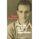 Une Vie De Juif Sans Importance - Roger Perelman