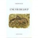 Une Vie De Loup - Philippe Huet