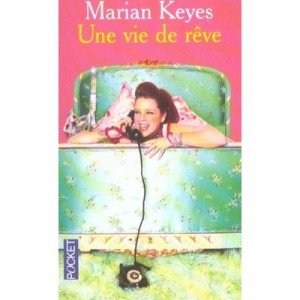 Une Vie De Reve - Marian Keyes