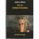 Une Vie D'ombres Et De Lumieres - Isabelle Menais