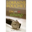 Une Vie En Echange - Lorraine Fouchet