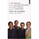Une Vie En Plus , La Longevite, Pour Quoi Faire ? - Joel De Rosnay , Jean-louis Servan-schreiber , Francois De Closets , Domini