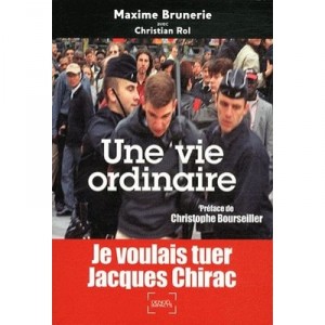 Je Voulais Tuer Jacques Chirac - Brunerie Rol