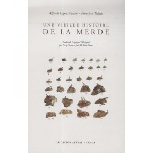 Une Vieille Histoire De La Merde - Alfredo Lopez Austin