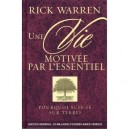 Une Vie Motivee Par L'essentiel - Rick Warren