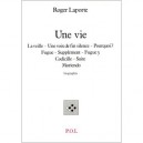 Une Vie , Oeuvres Choisies - Roger Laporte