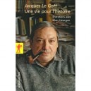 Une Vie Pour L'histoire , Entretiens Avec Marc Heurgon - Jacques Le Goff