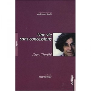 A Life Without Concessions - Driss Chraibi