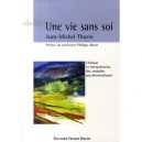 Une Vie Sans Soi , Clinique Et Interpretation Des Maladies Psychosomatiques - Jean-michel Thurin