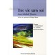 Une Vie Sans Soi , Clinique Et Interpretation Des Maladies Psychosomatiques - Jean-michel Thurin
